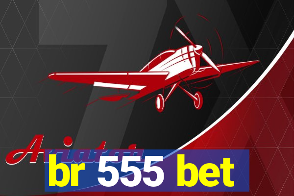 br 555 bet